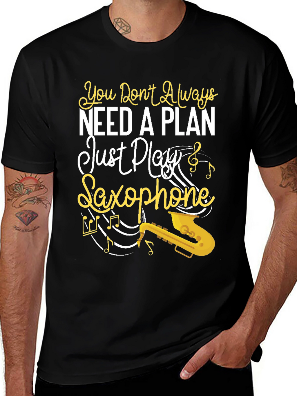 You Dont Always Need a Plan Saxophone Graphic Tee