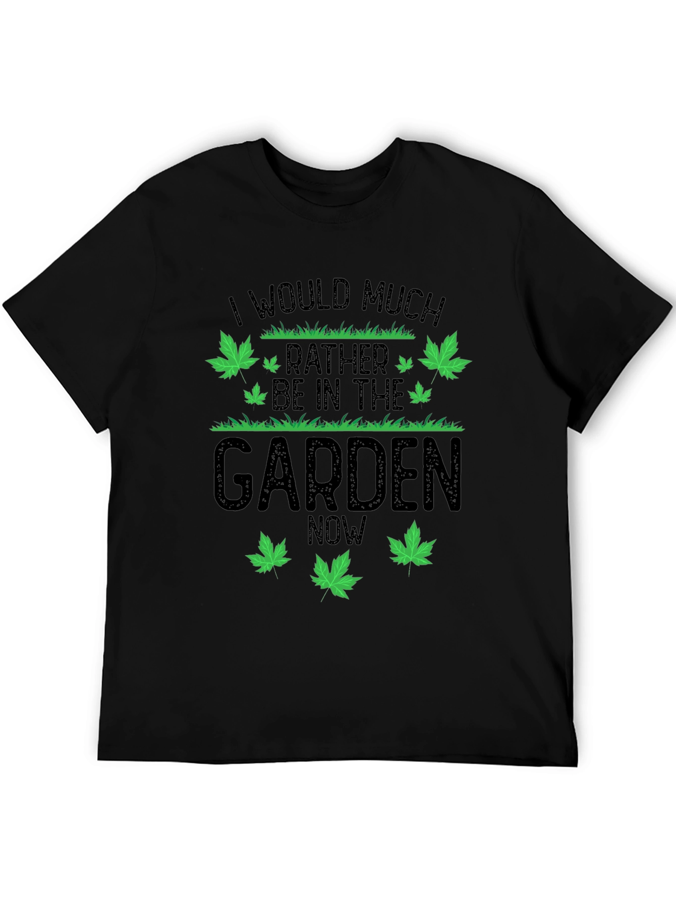 Gardener T-Shirt - I Would Much Rather Be in the Garden Now