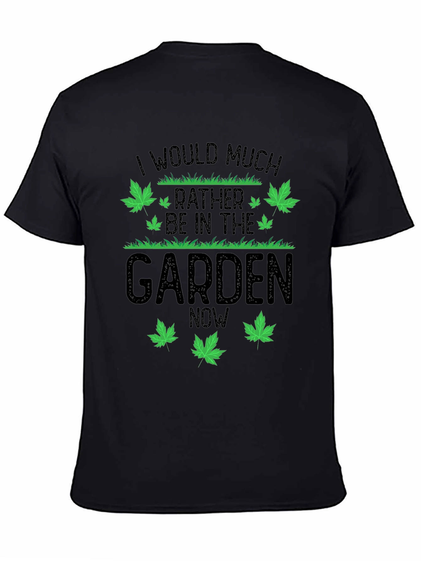 Gardener T-Shirt - I Would Much Rather Be in the Garden Now