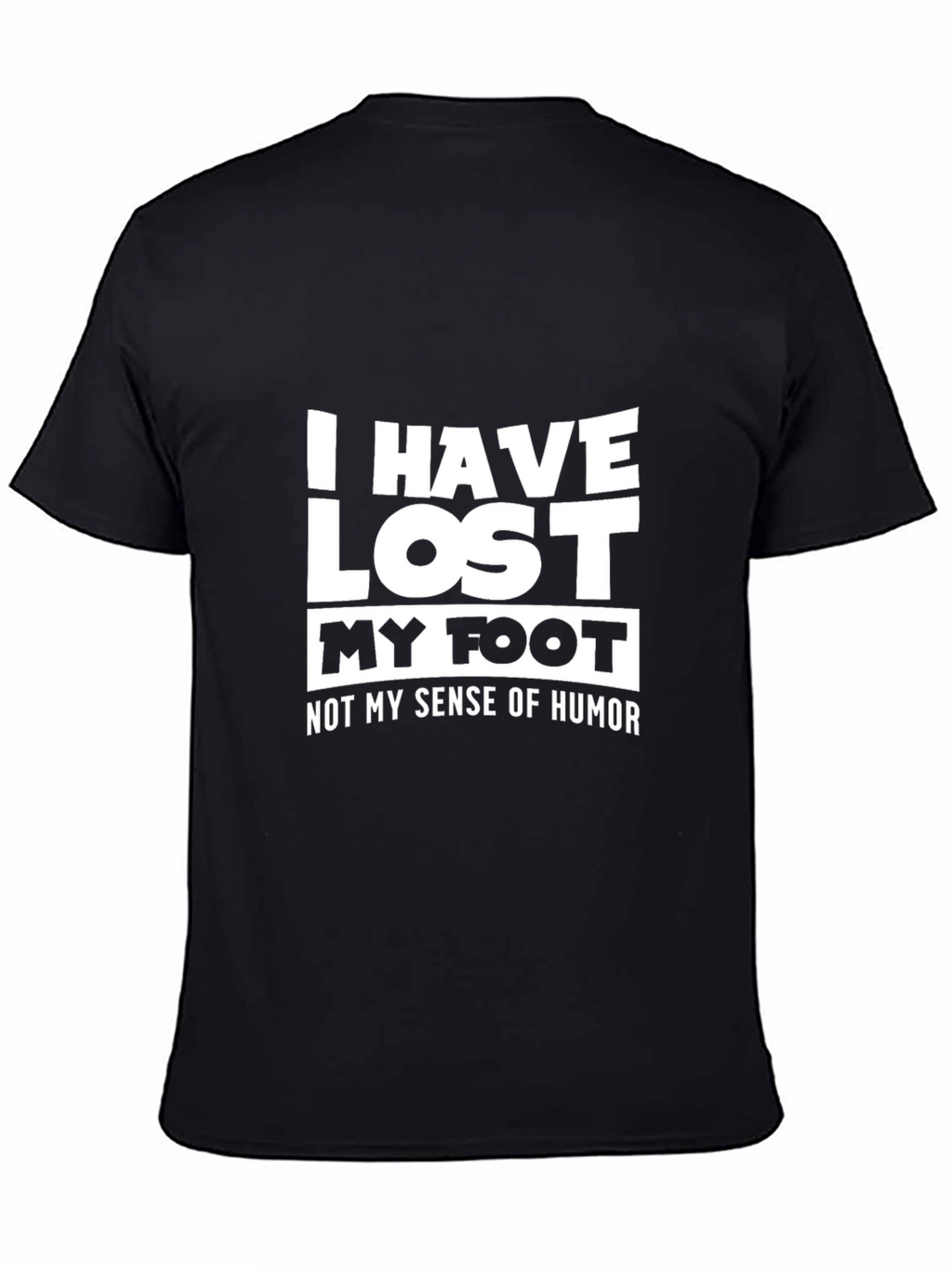 Humorous Black T-Shirt: I Have Lost My Foot