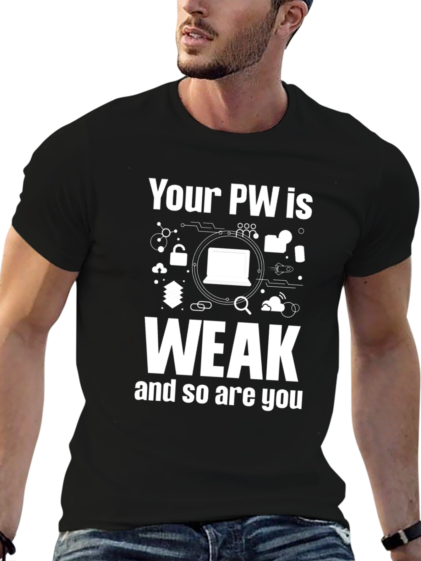 Your PW is Weak Funny T-Shirt