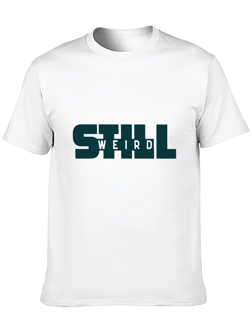 Still Weird Graphic T-Shirt - Everyday Casual Wear