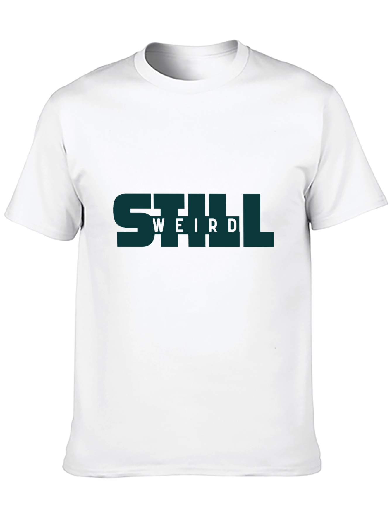 Still Weird Graphic T-Shirt - Everyday Casual Wear