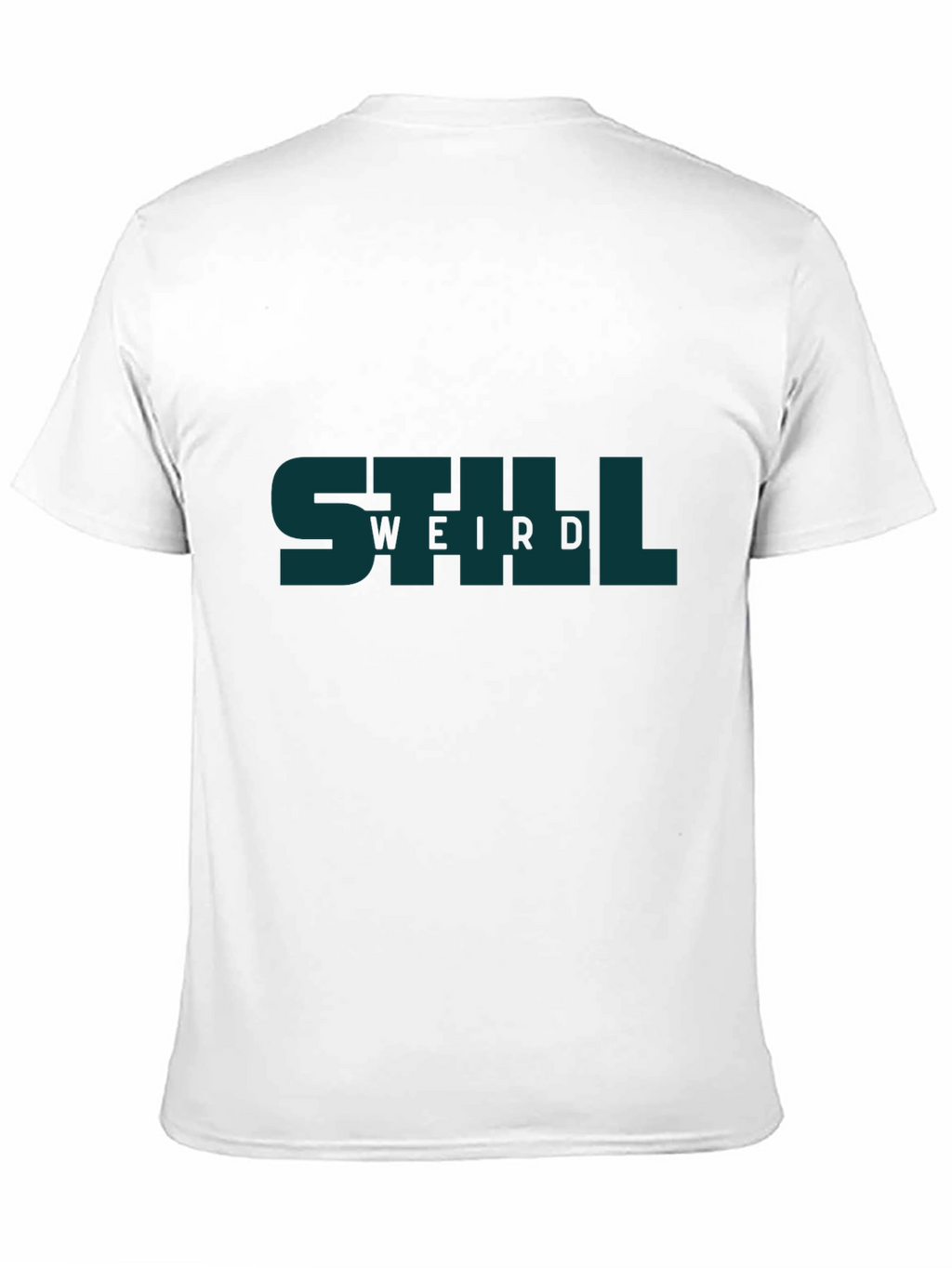 Still Weird Graphic T-Shirt - Everyday Casual Wear