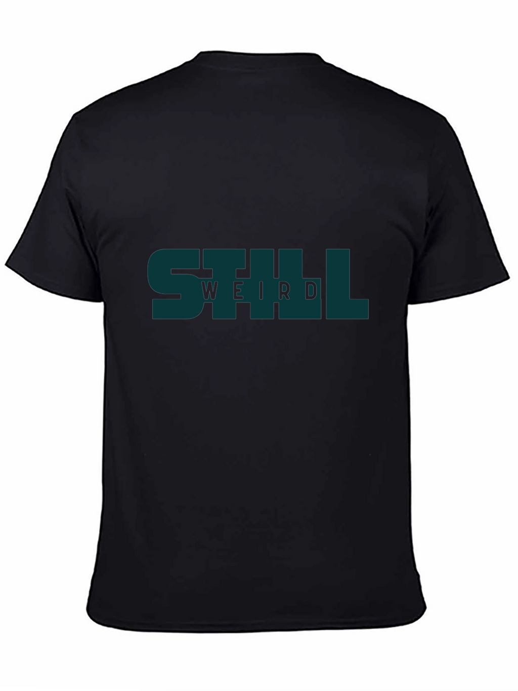 Still Weird Graphic T-Shirt - Everyday Casual Wear