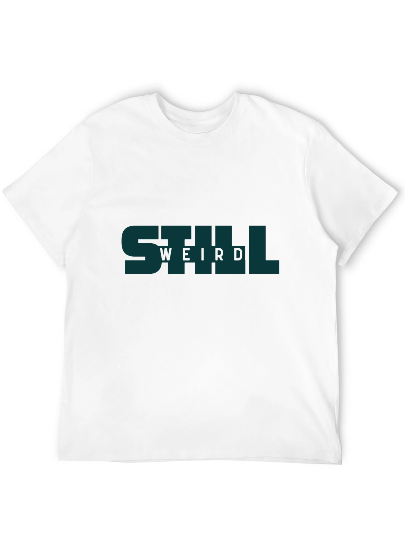 Still Weird Graphic T-Shirt - Everyday Casual Wear