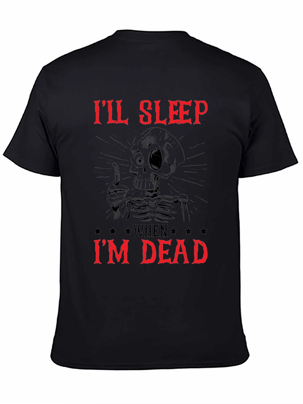 Ill Sleep When Im Dead Skeleton Graphic Tee