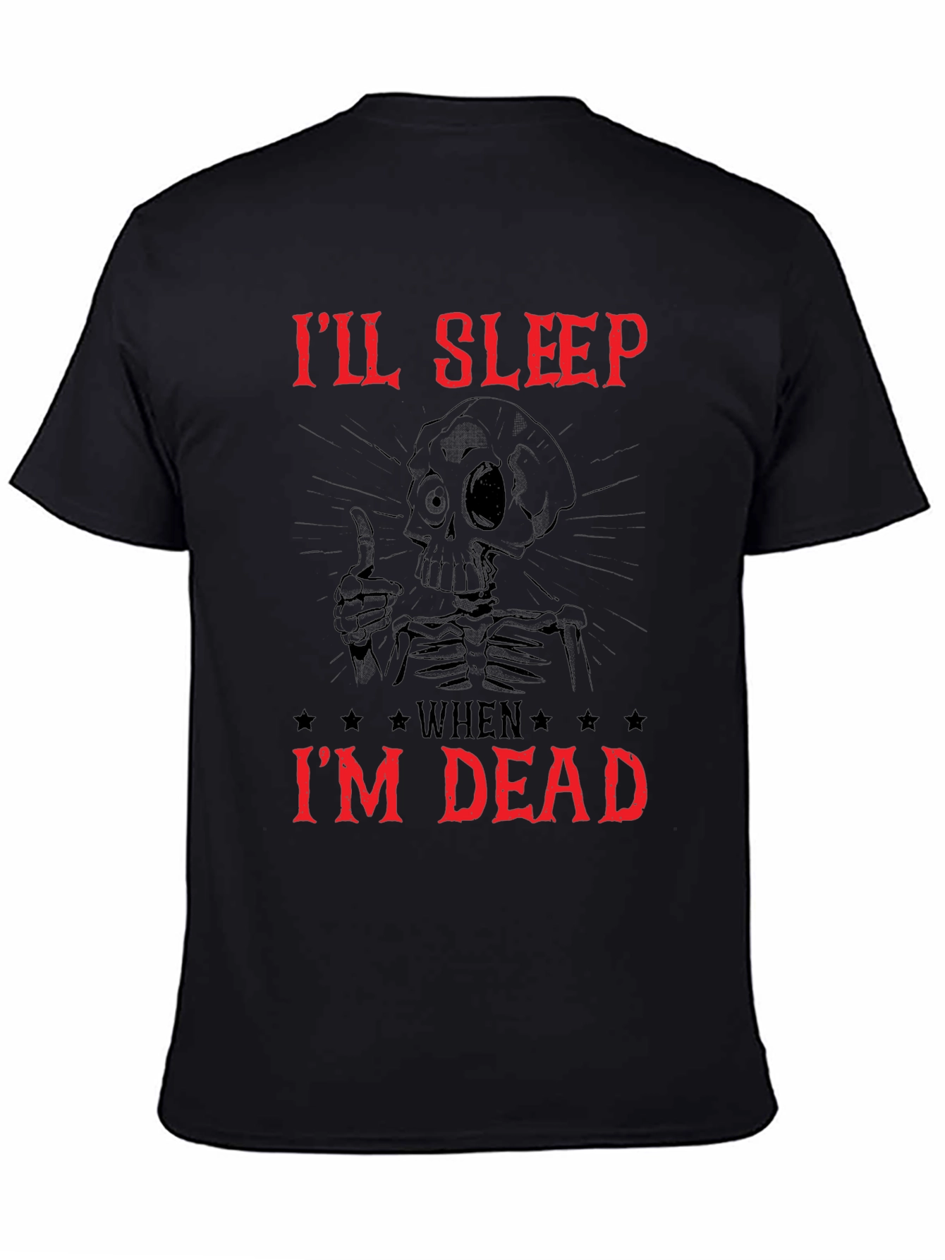 Ill Sleep When Im Dead Skeleton Graphic Tee