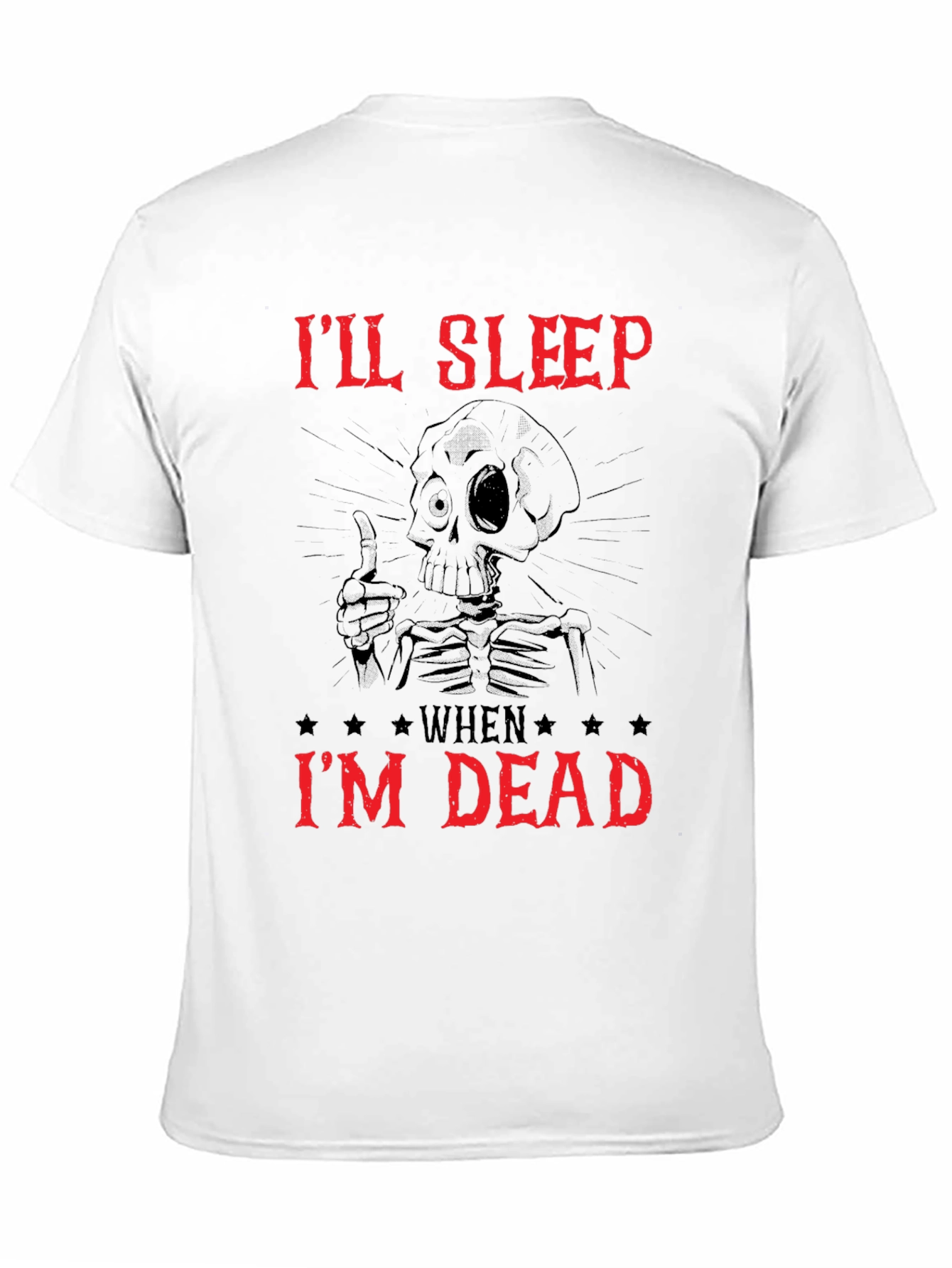 Ill Sleep When Im Dead Skeleton Graphic Tee