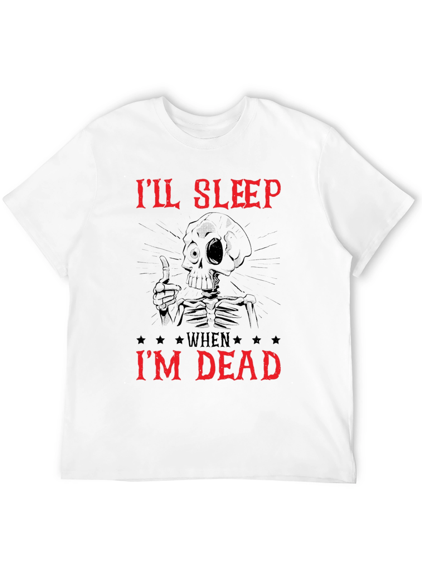 Ill Sleep When Im Dead Skeleton Graphic Tee