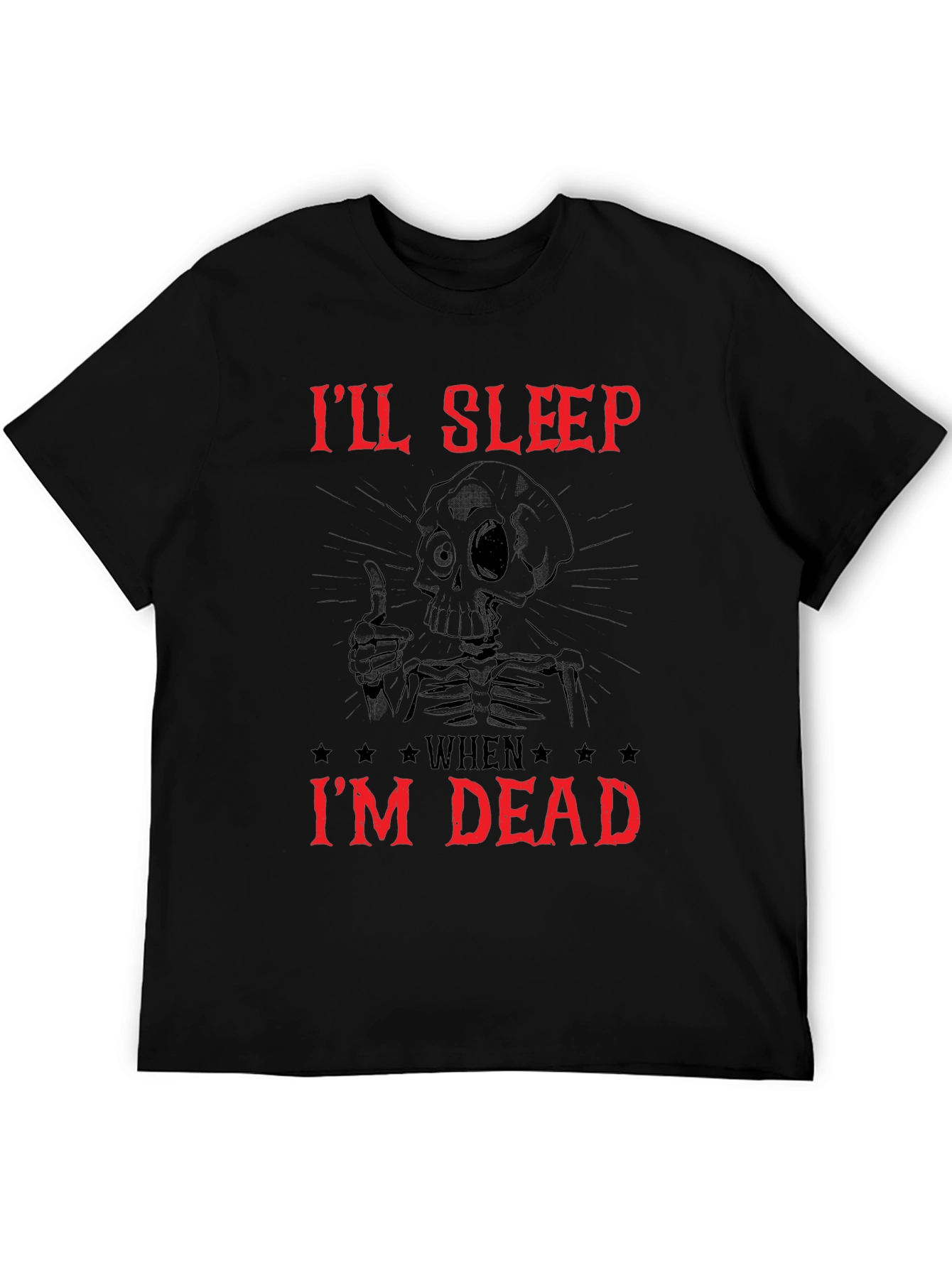 Ill Sleep When Im Dead Skeleton Graphic Tee