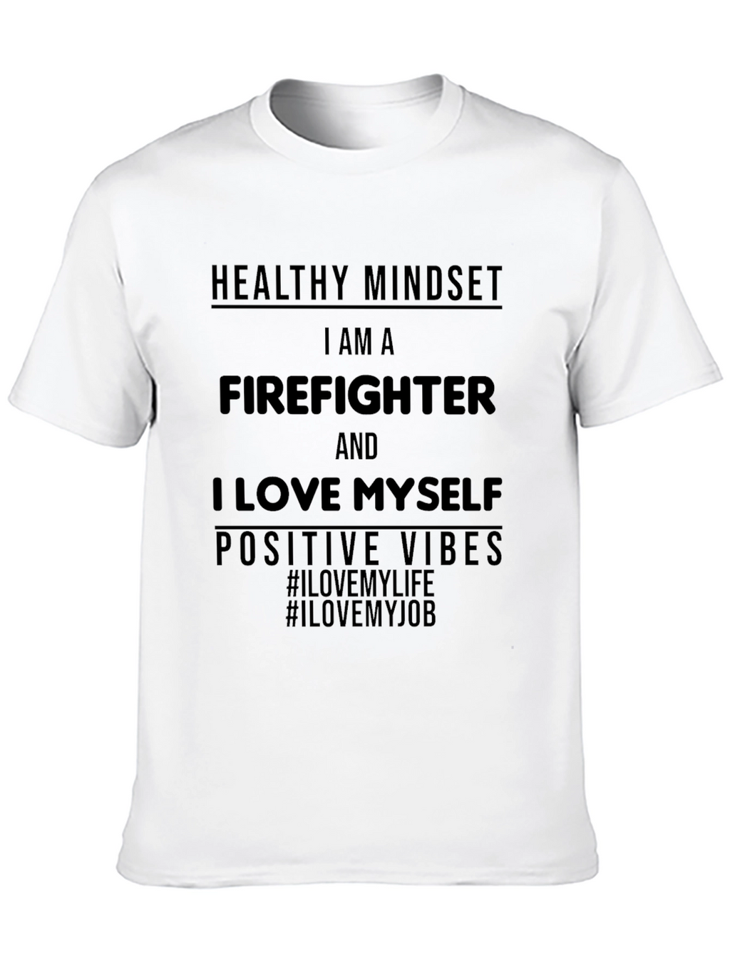 Firefighter T-Shirt - Healthy Mindset Positive Vibes