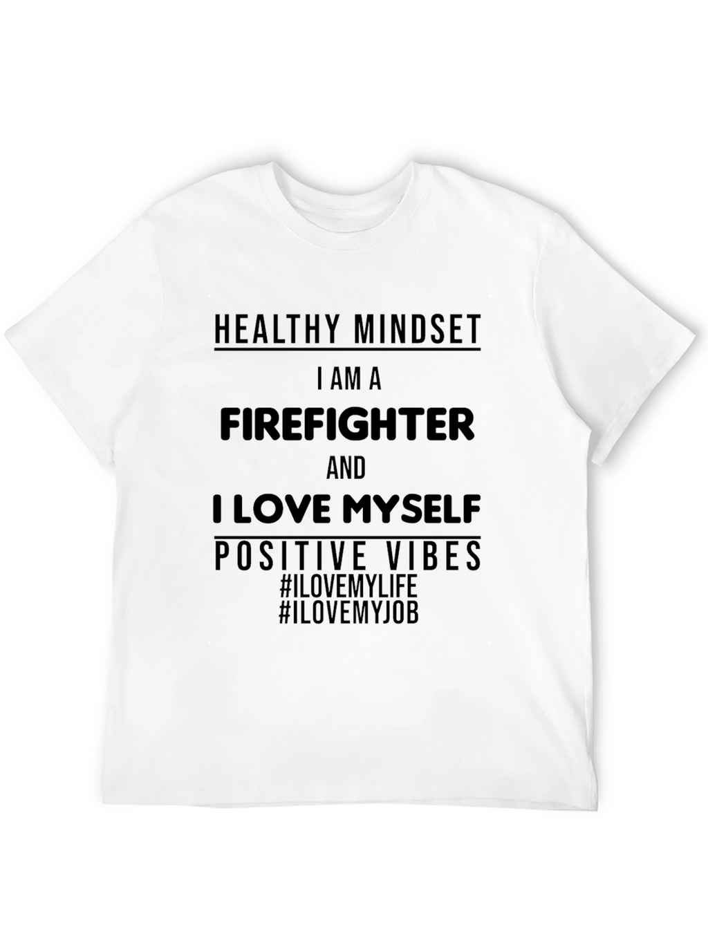 Firefighter T-Shirt - Healthy Mindset Positive Vibes