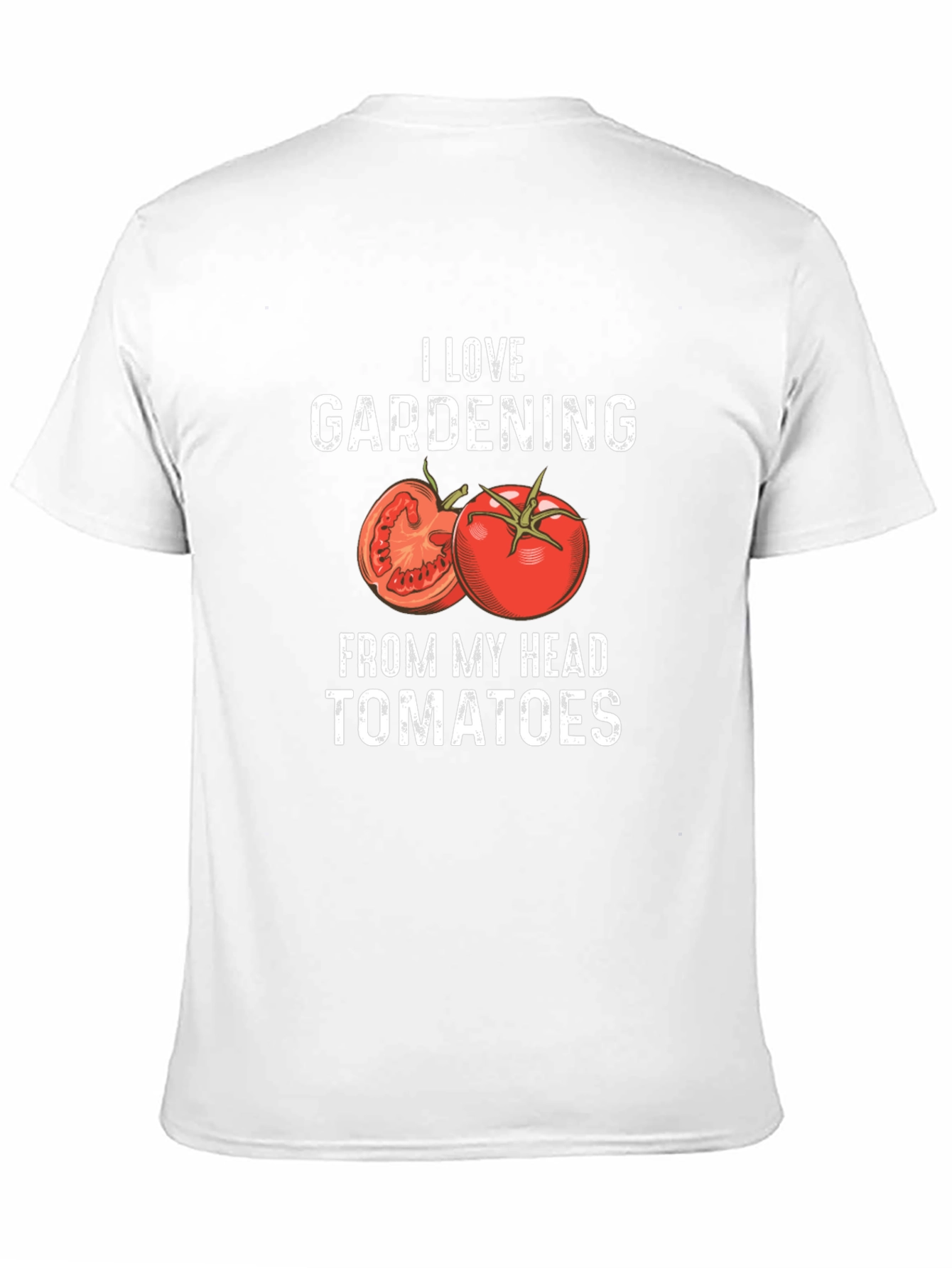 I Love Gardening From My Head Tomatoes T-Shirt