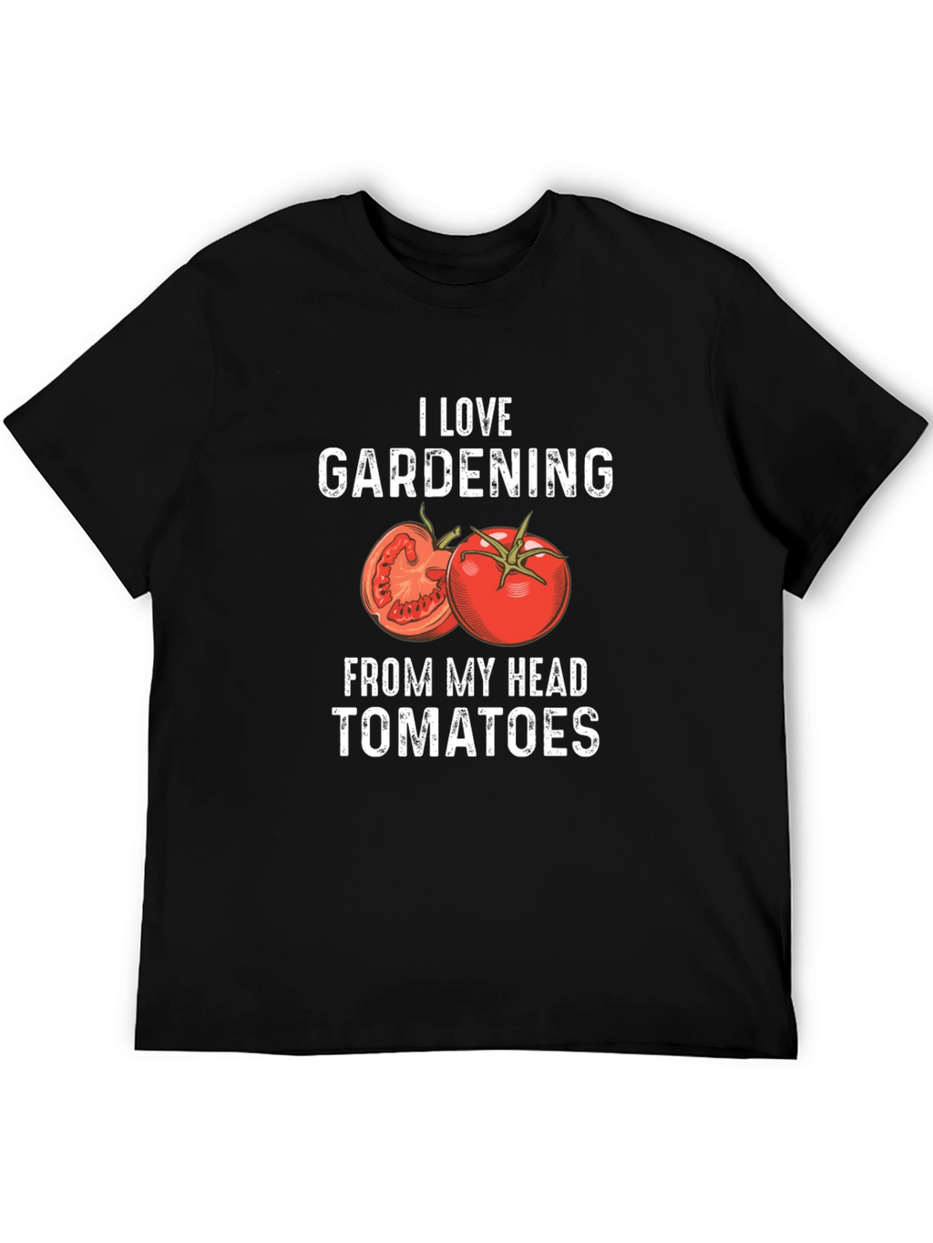 I Love Gardening From My Head Tomatoes T-Shirt