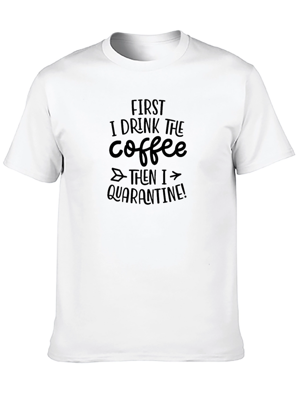 Funny Coffee & Quarantine Graphic T-Shirt
