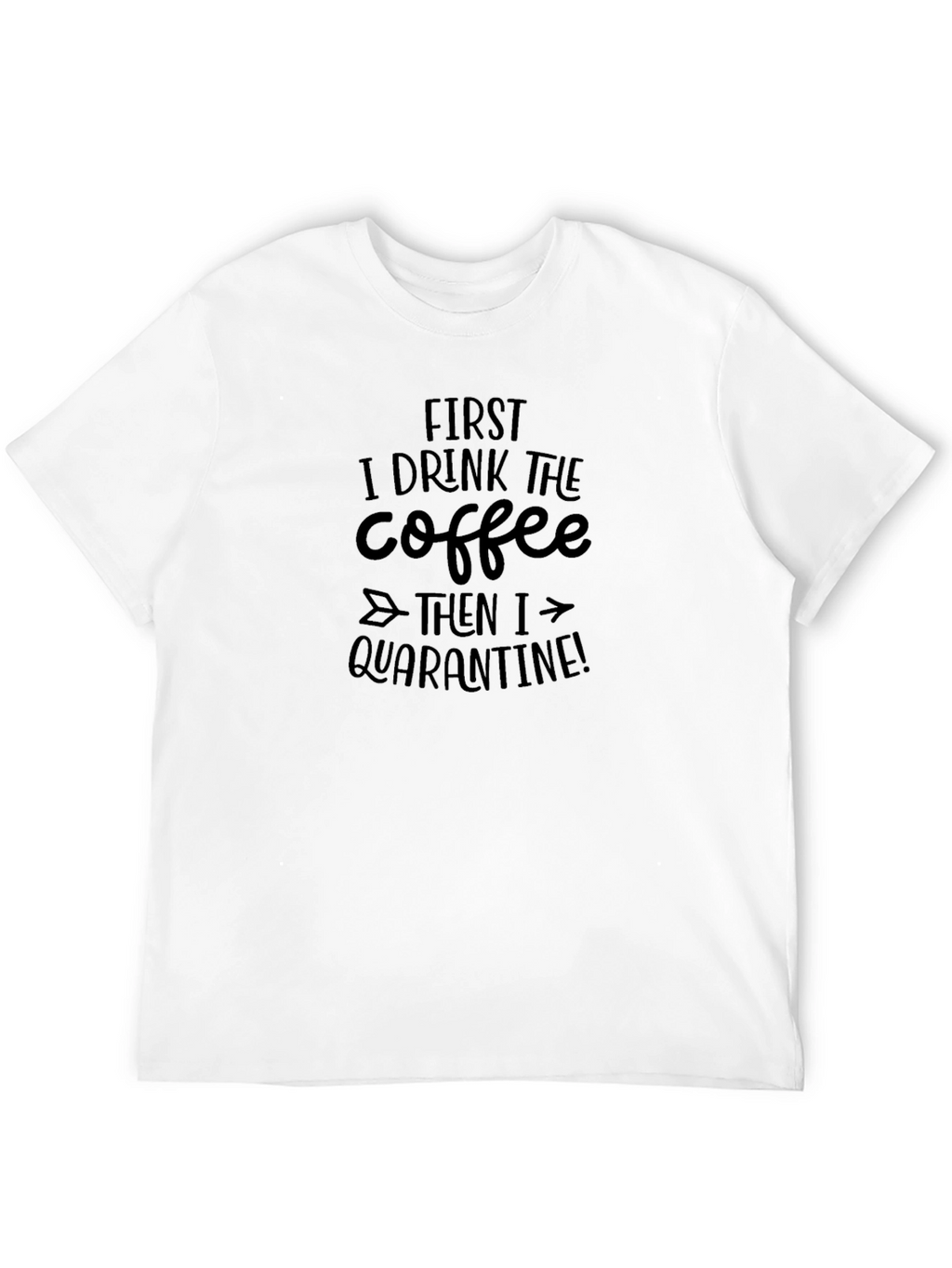Funny Coffee & Quarantine Graphic T-Shirt