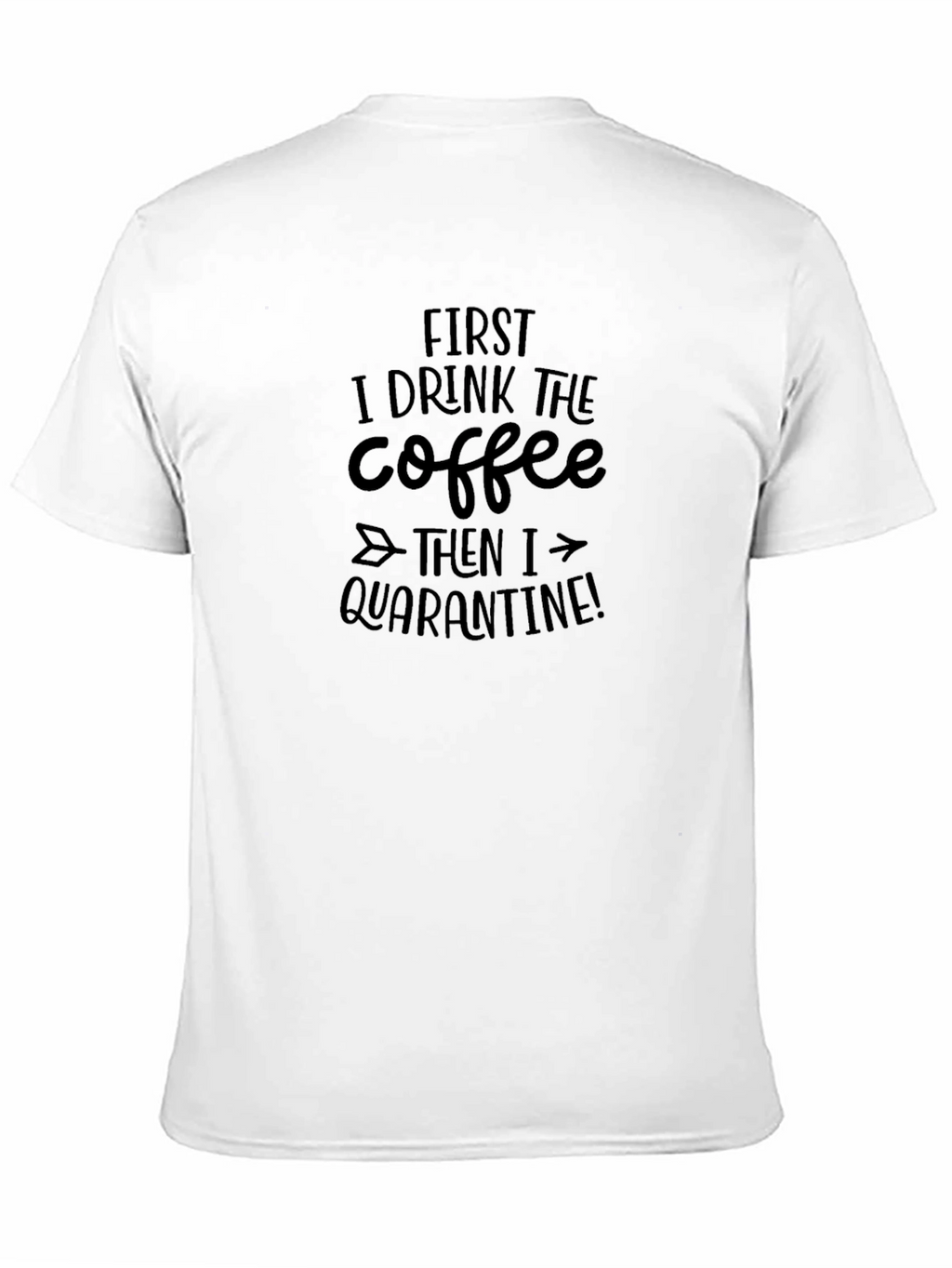 Funny Coffee & Quarantine Graphic T-Shirt