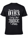 Inspirational Every Person Dies Graphic Tee