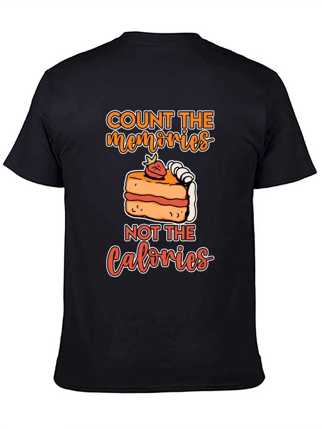 Count Memories Not Calories T-Shirt