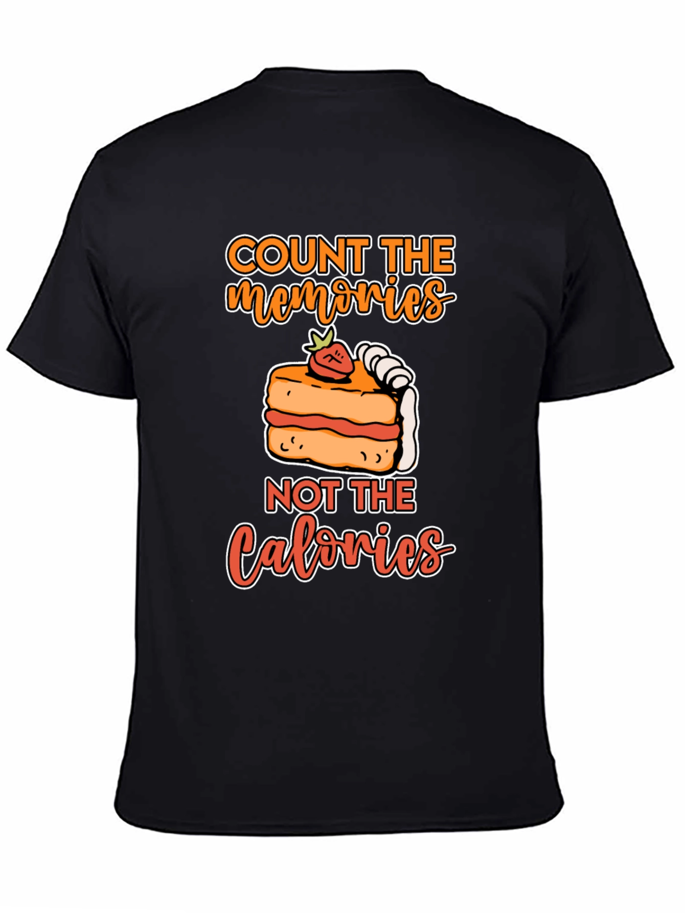 Count Memories Not Calories T-Shirt