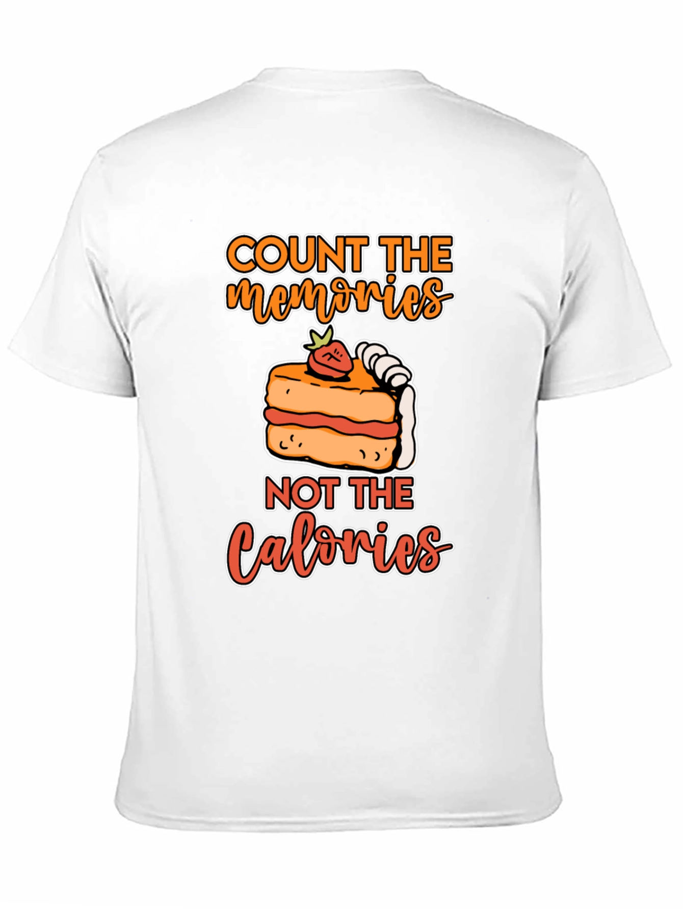 Count Memories Not Calories T-Shirt