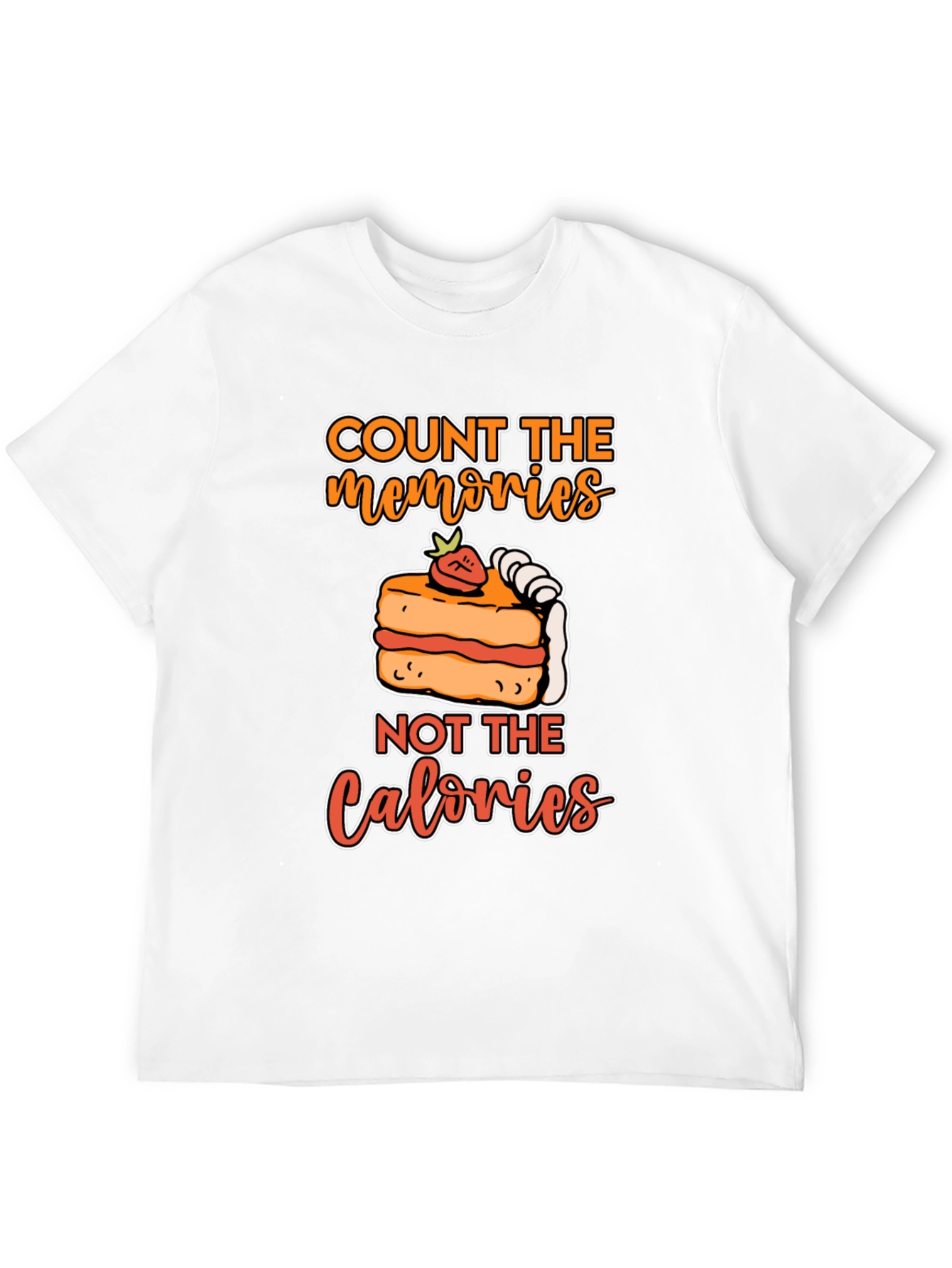 Count Memories Not Calories T-Shirt