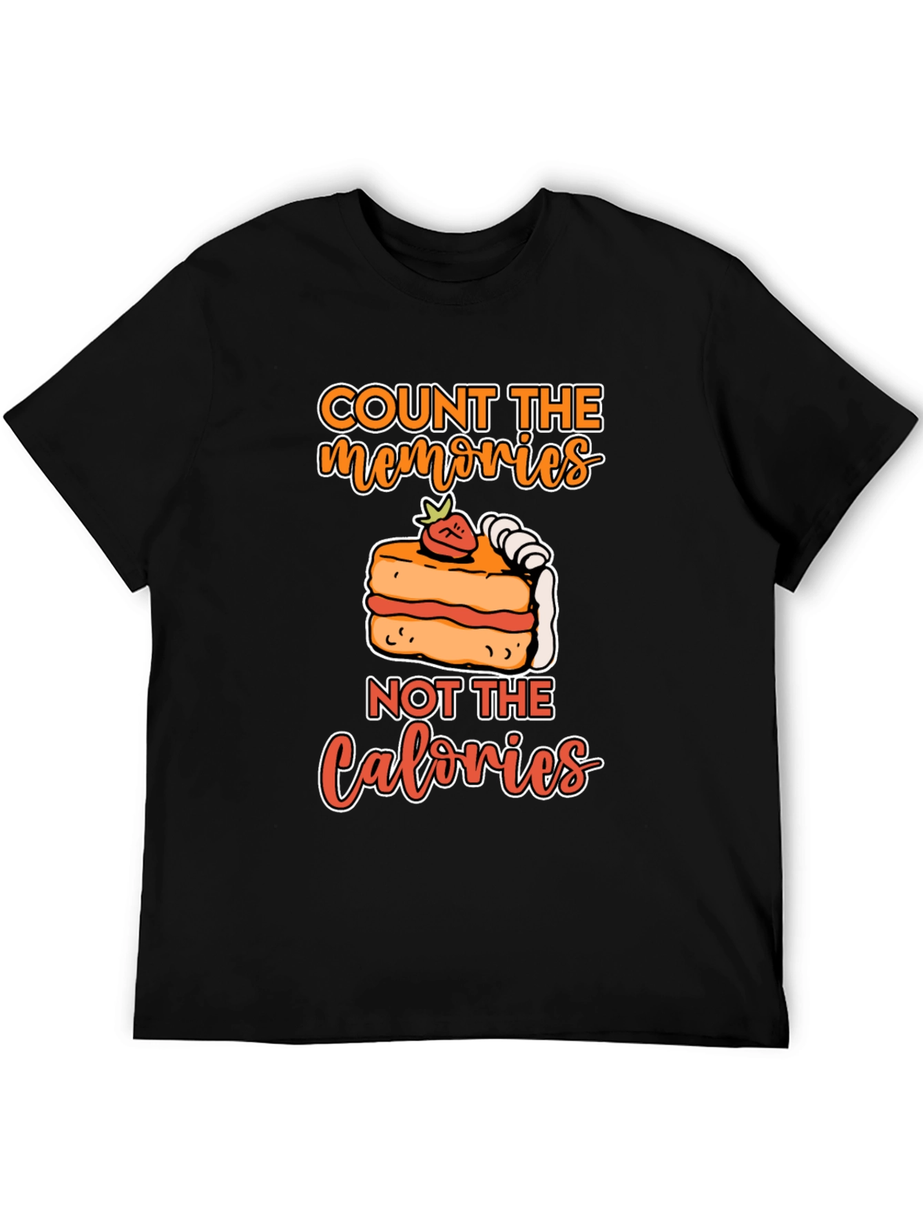 Count Memories Not Calories T-Shirt