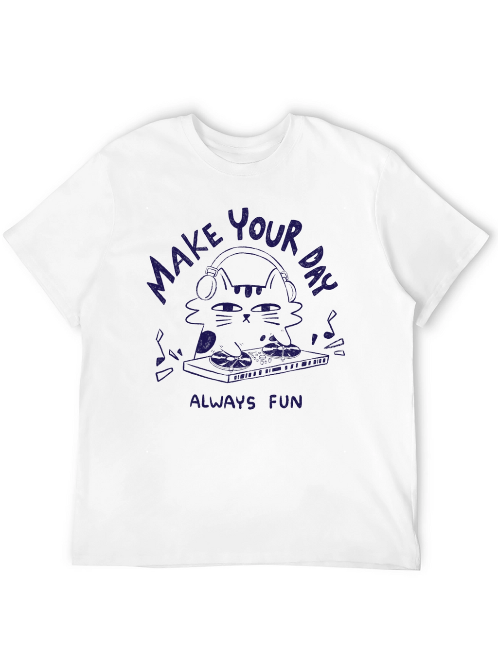 Make Your Day Always Fun Cat DJ T-Shirt