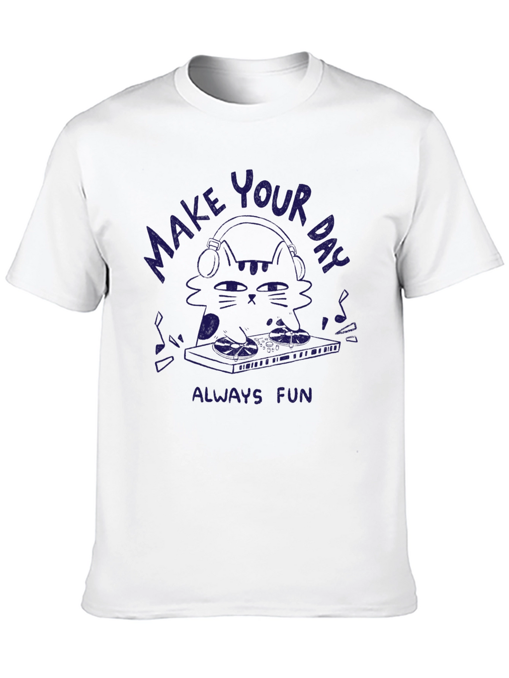 Make Your Day Always Fun Cat DJ T-Shirt