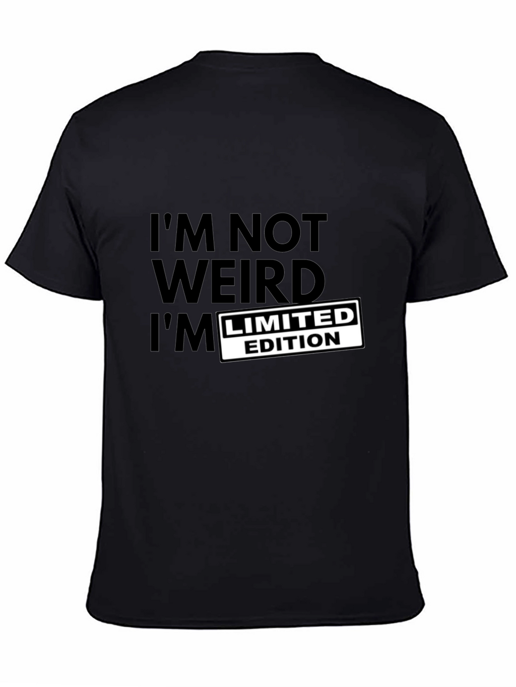 Im Not Weird Limited Edition T-Shirt