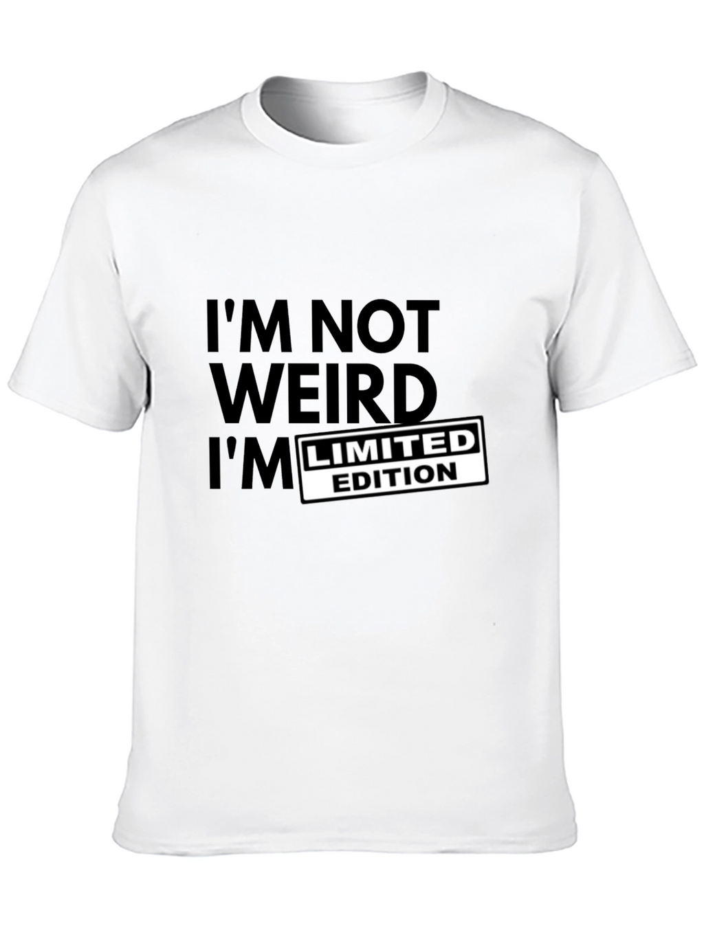 Im Not Weird Limited Edition T-Shirt