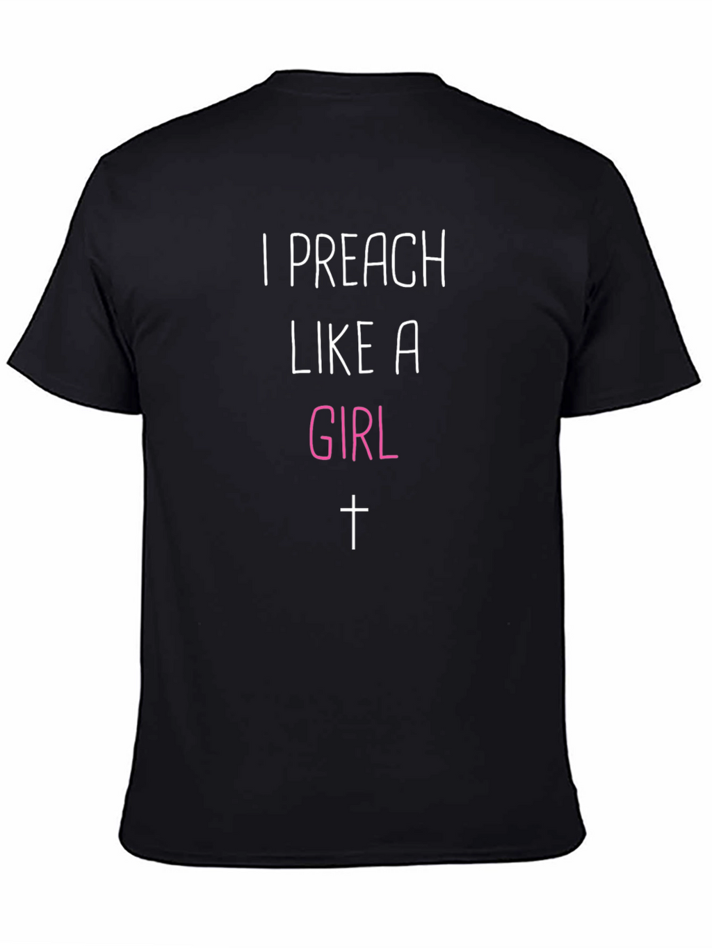 I Preach Like A Girl Black T-Shirt