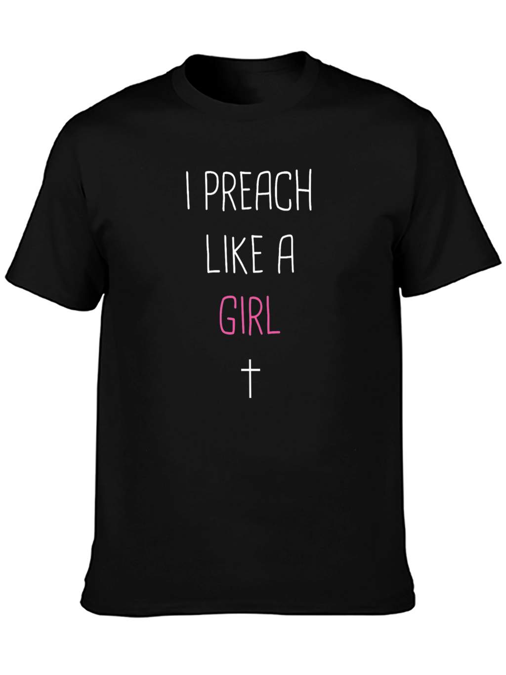 I Preach Like A Girl Black T-Shirt