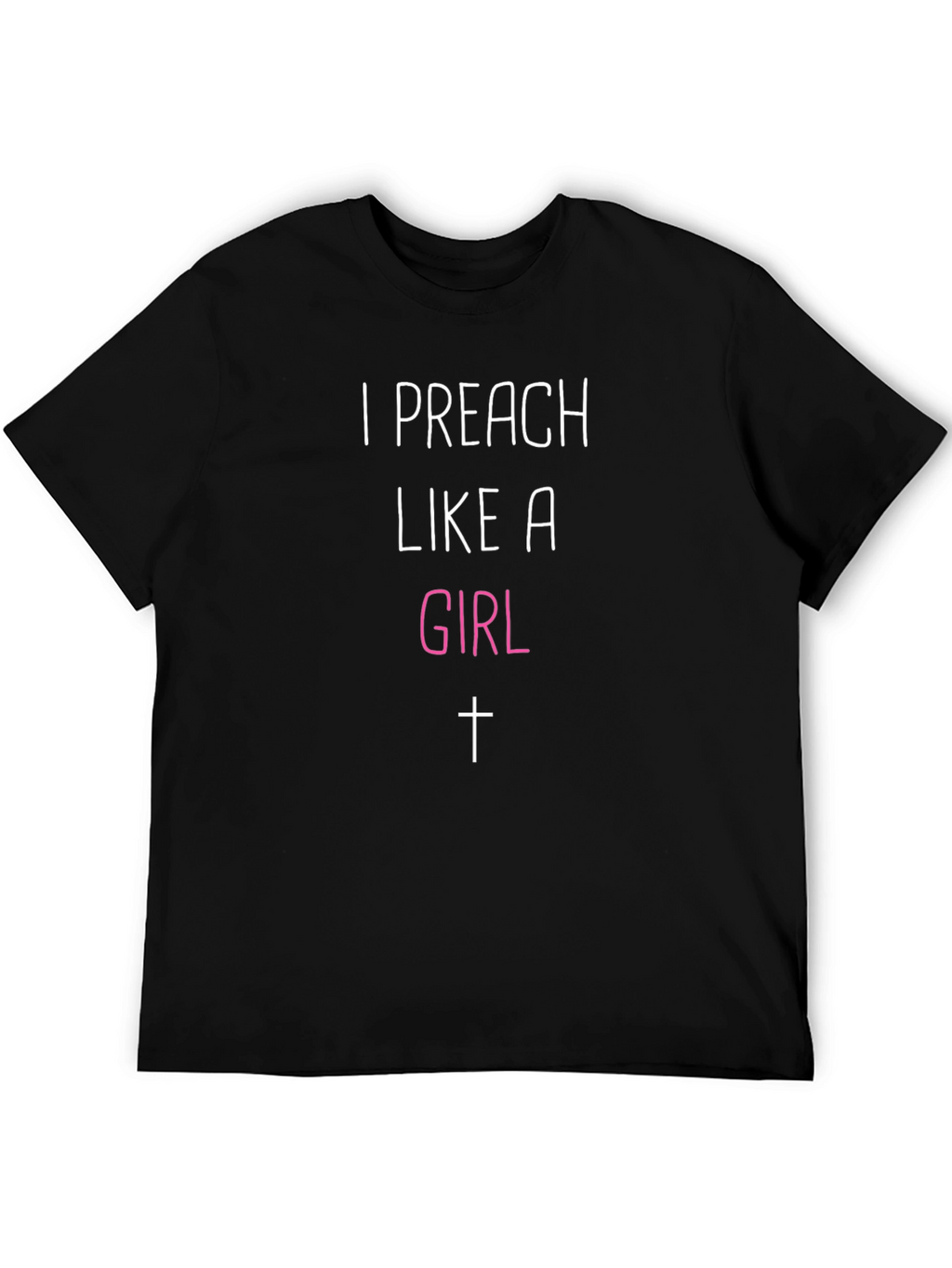 I Preach Like A Girl Black T-Shirt