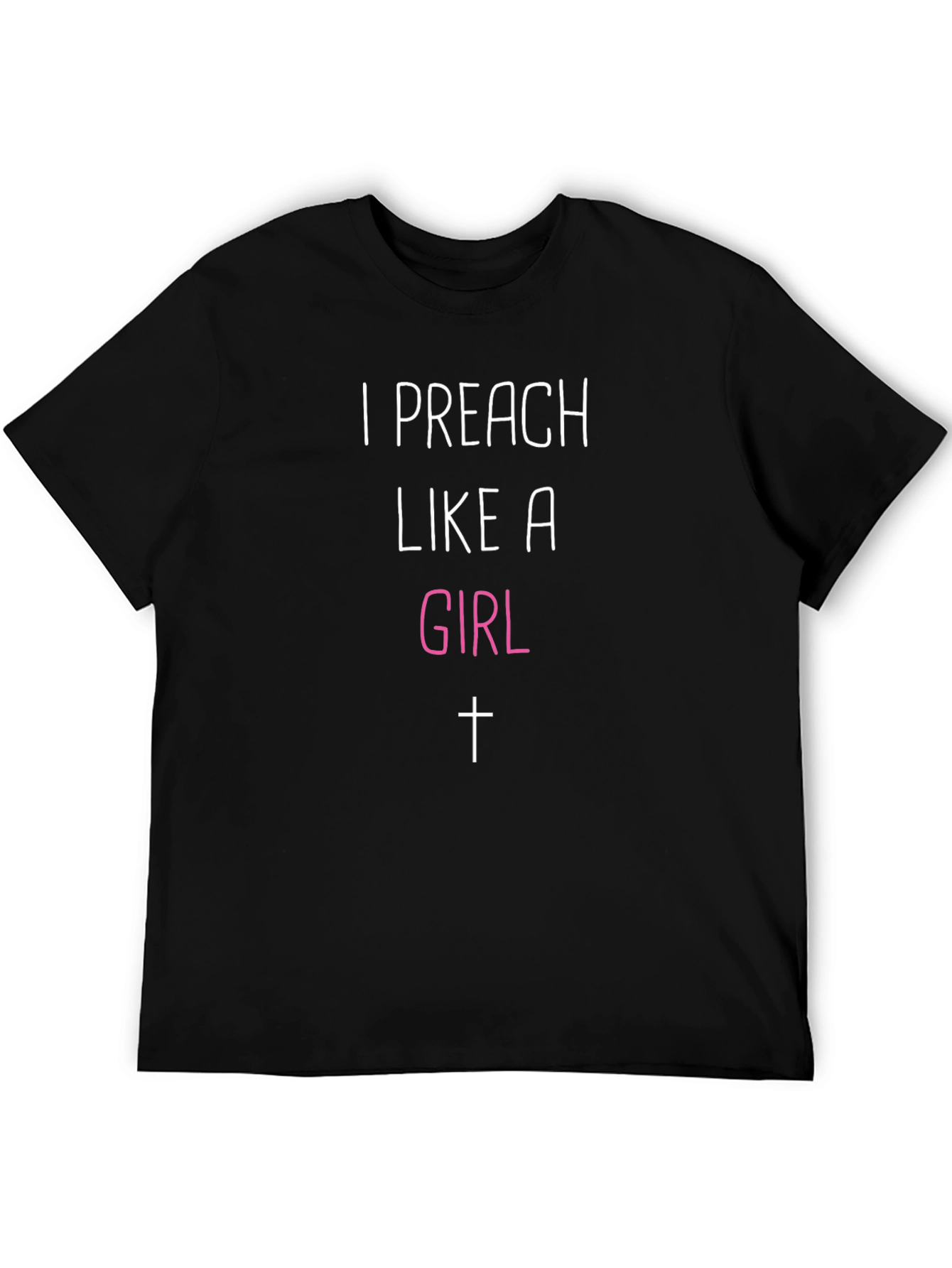 I Preach Like A Girl Black T-Shirt