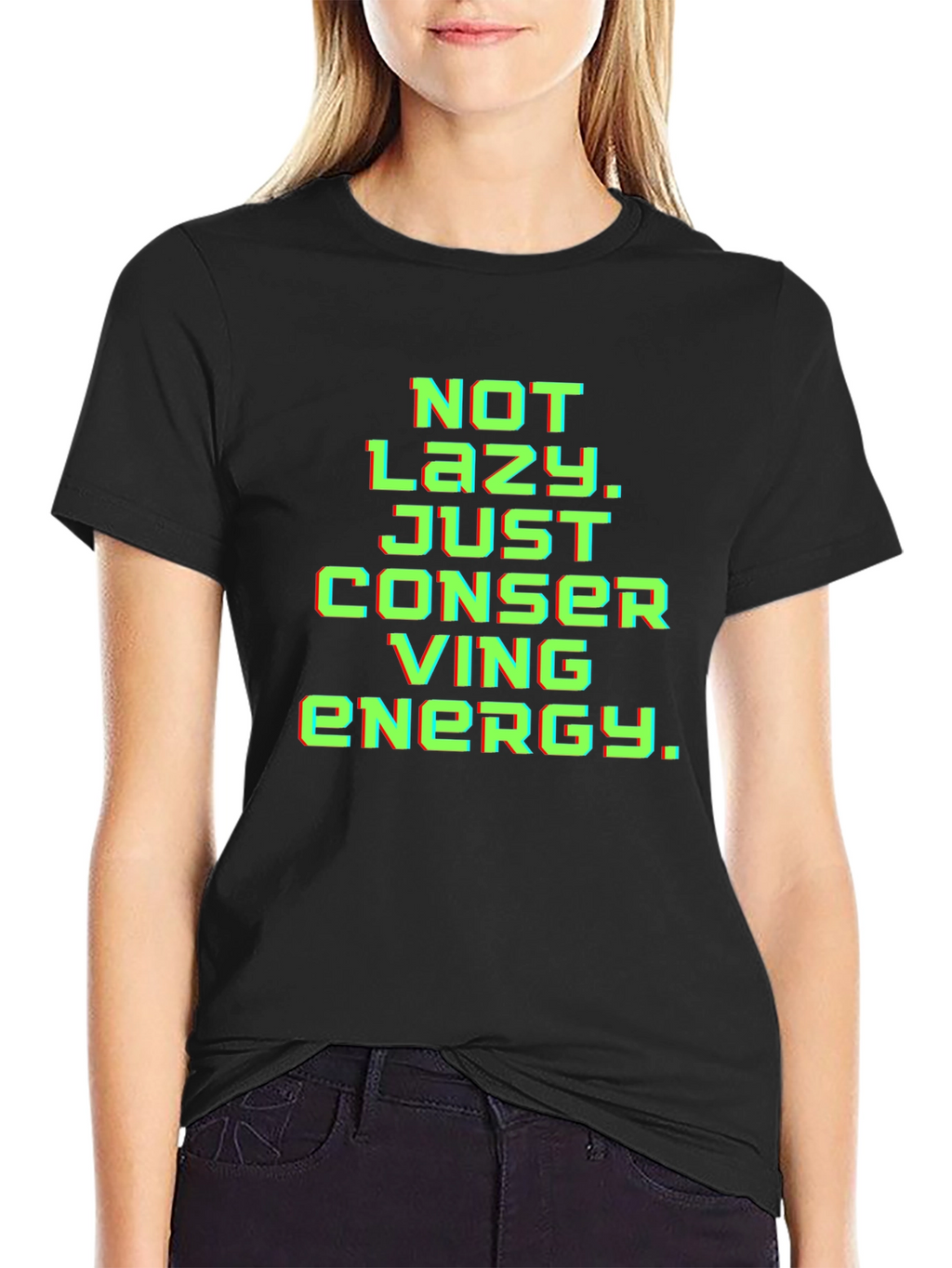 Not Lazy Conserving Energy Graphic Tee