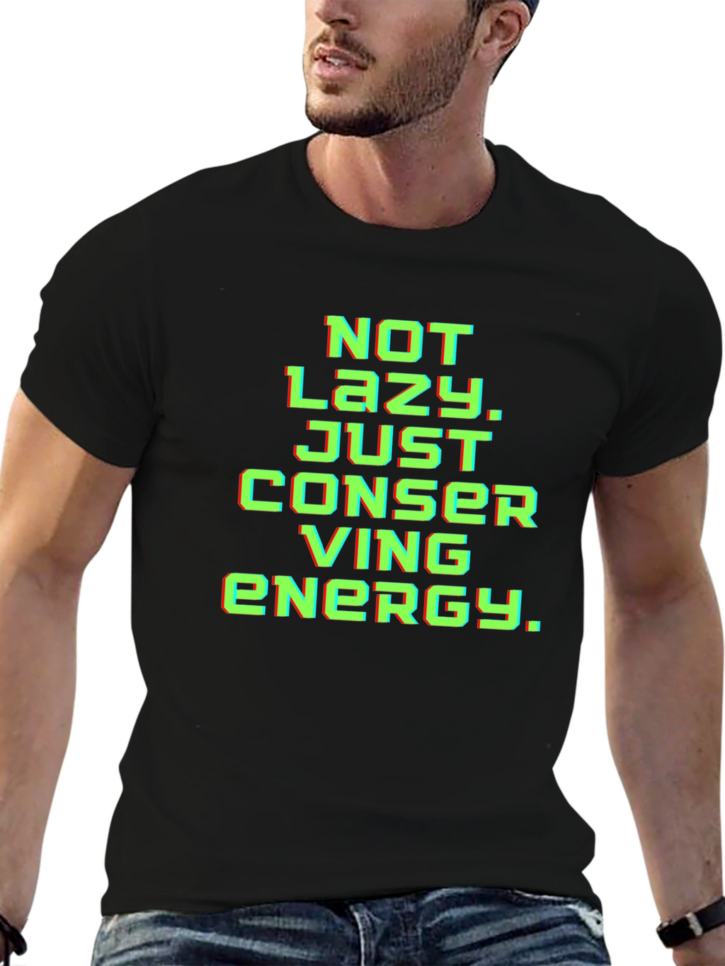 Not Lazy Conserving Energy Graphic Tee