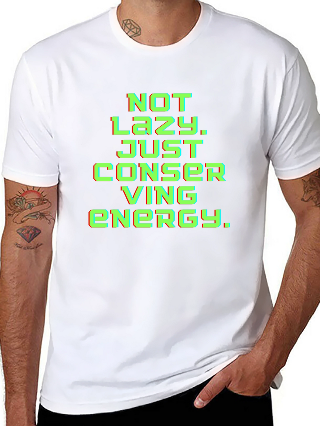 Not Lazy Conserving Energy Graphic Tee