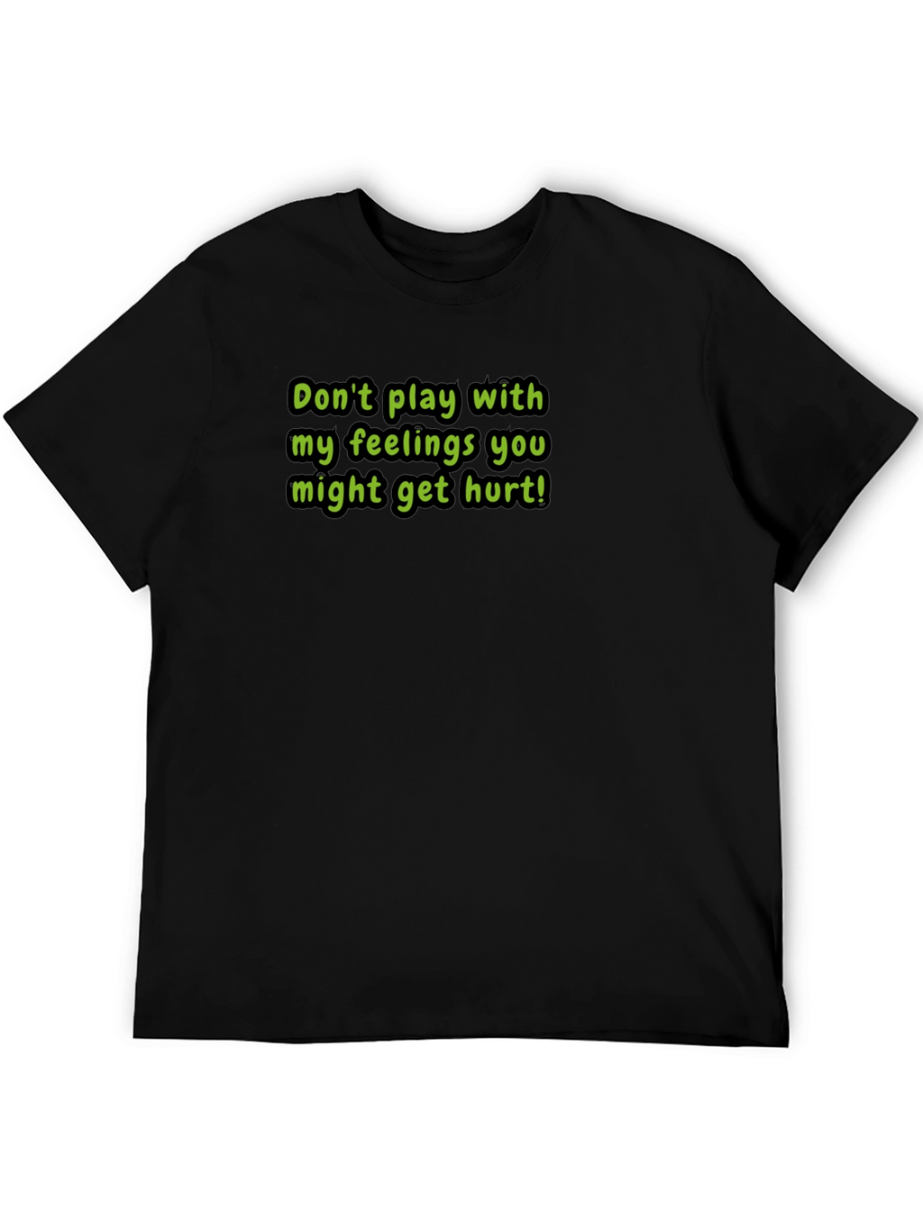 Warning T-Shirt: Dont Play With My Feelings!