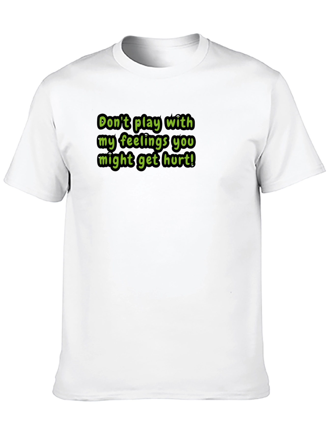 Warning T-Shirt: Dont Play With My Feelings!