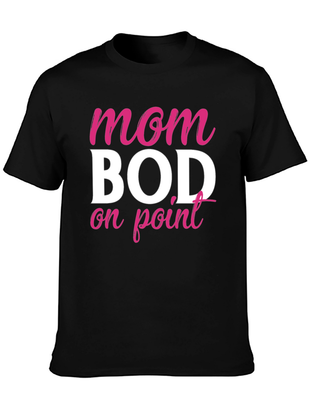 Mom Bod On Point Graphic Tee - Unisex Fit