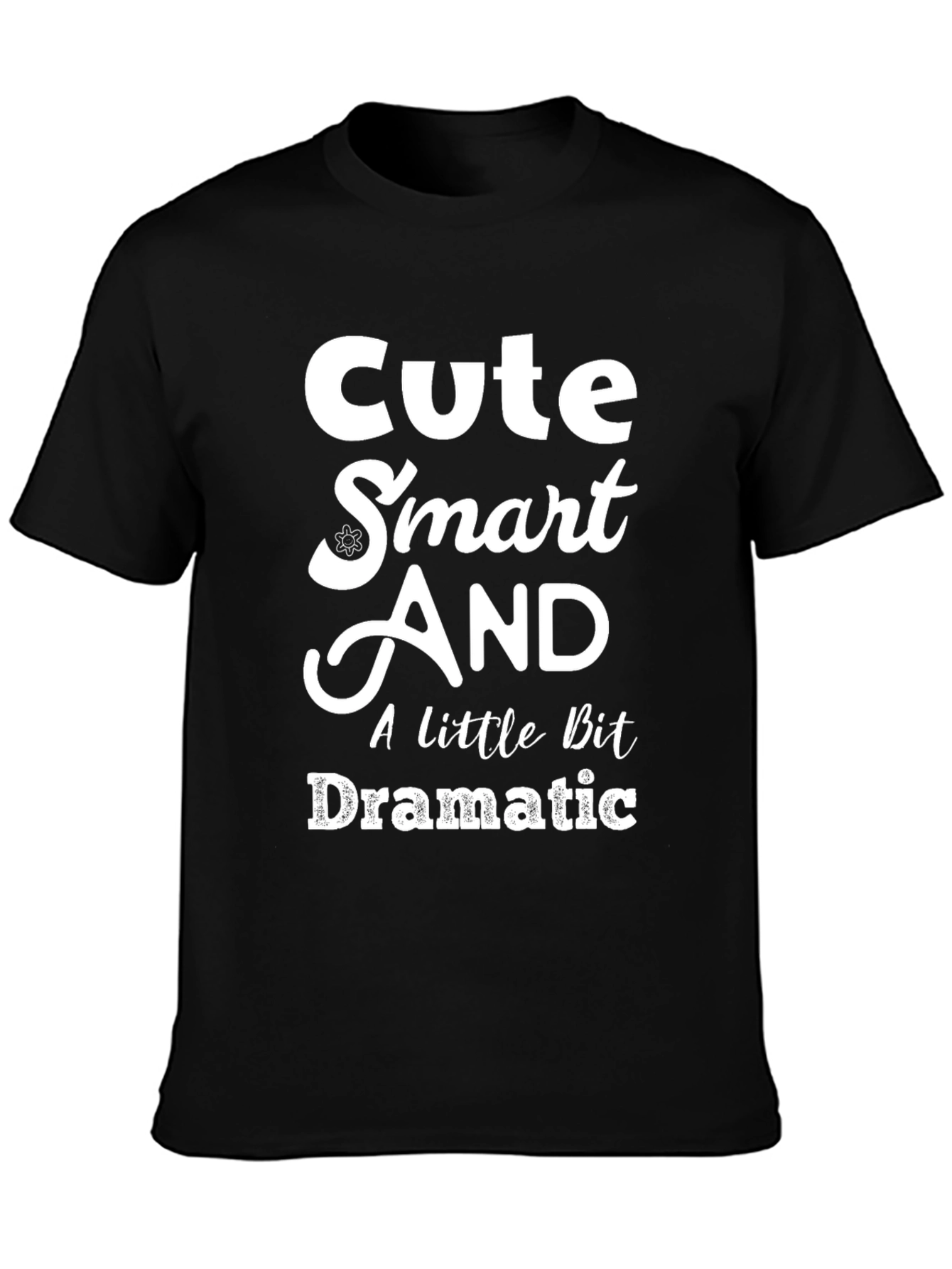 Cute Smart and Dramatic Graphic Tee