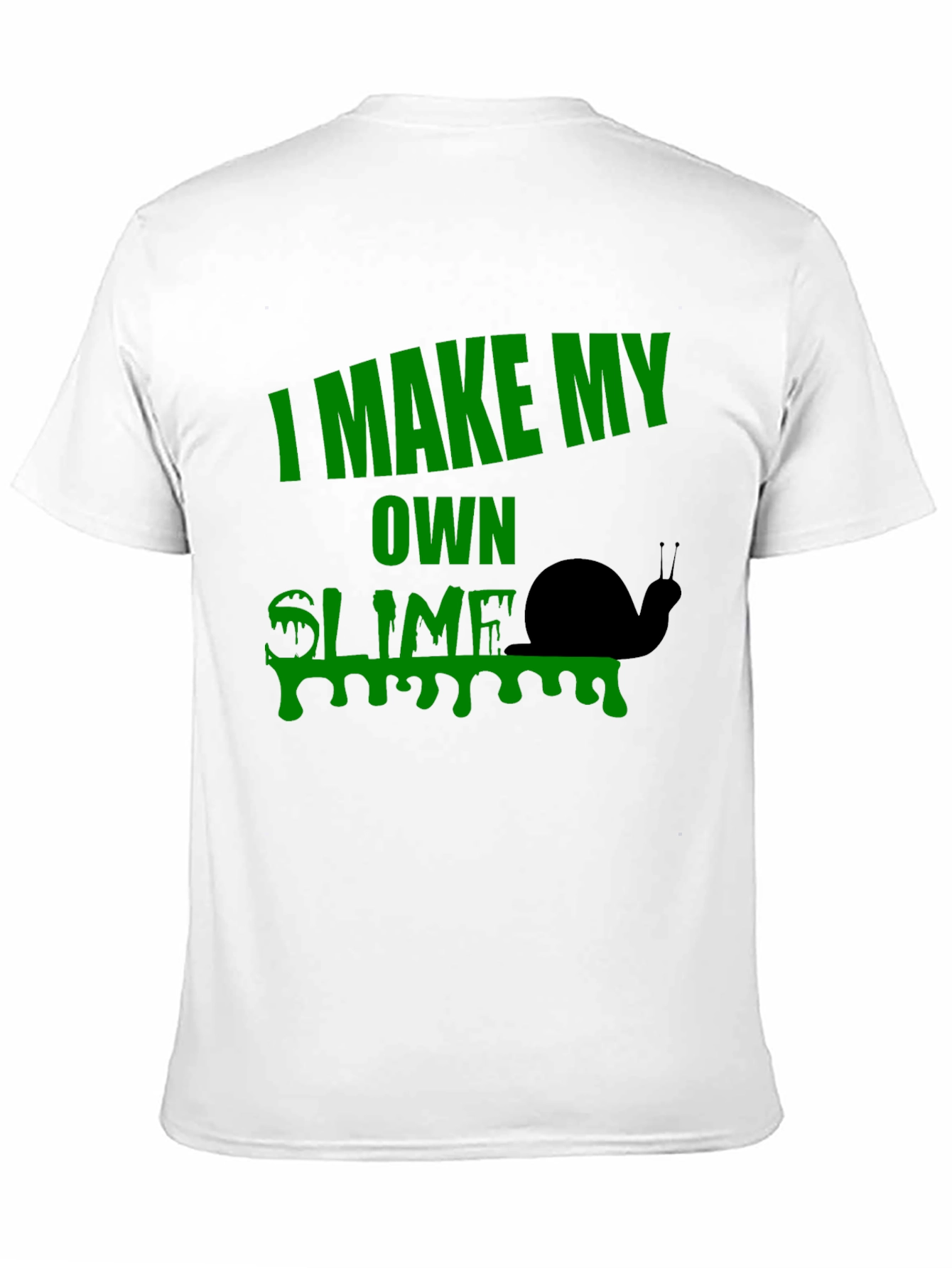 I Make My Own Slime T-Shirt