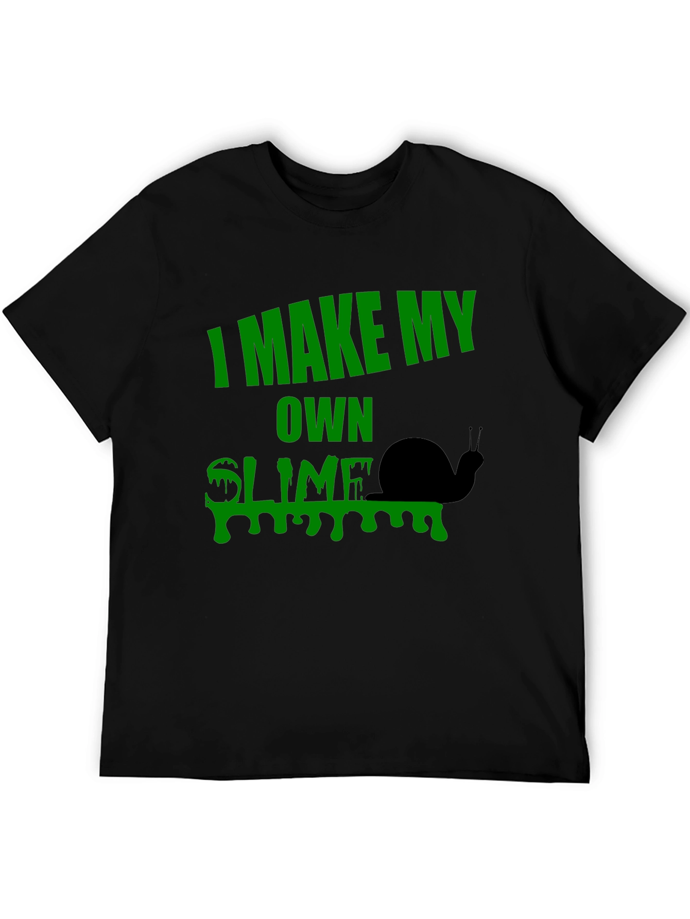 I Make My Own Slime T-Shirt