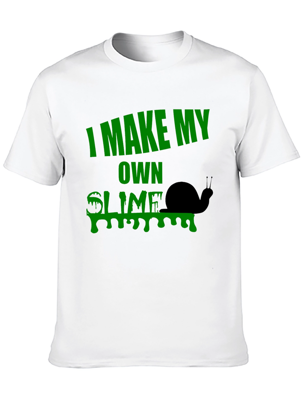 I Make My Own Slime T-Shirt