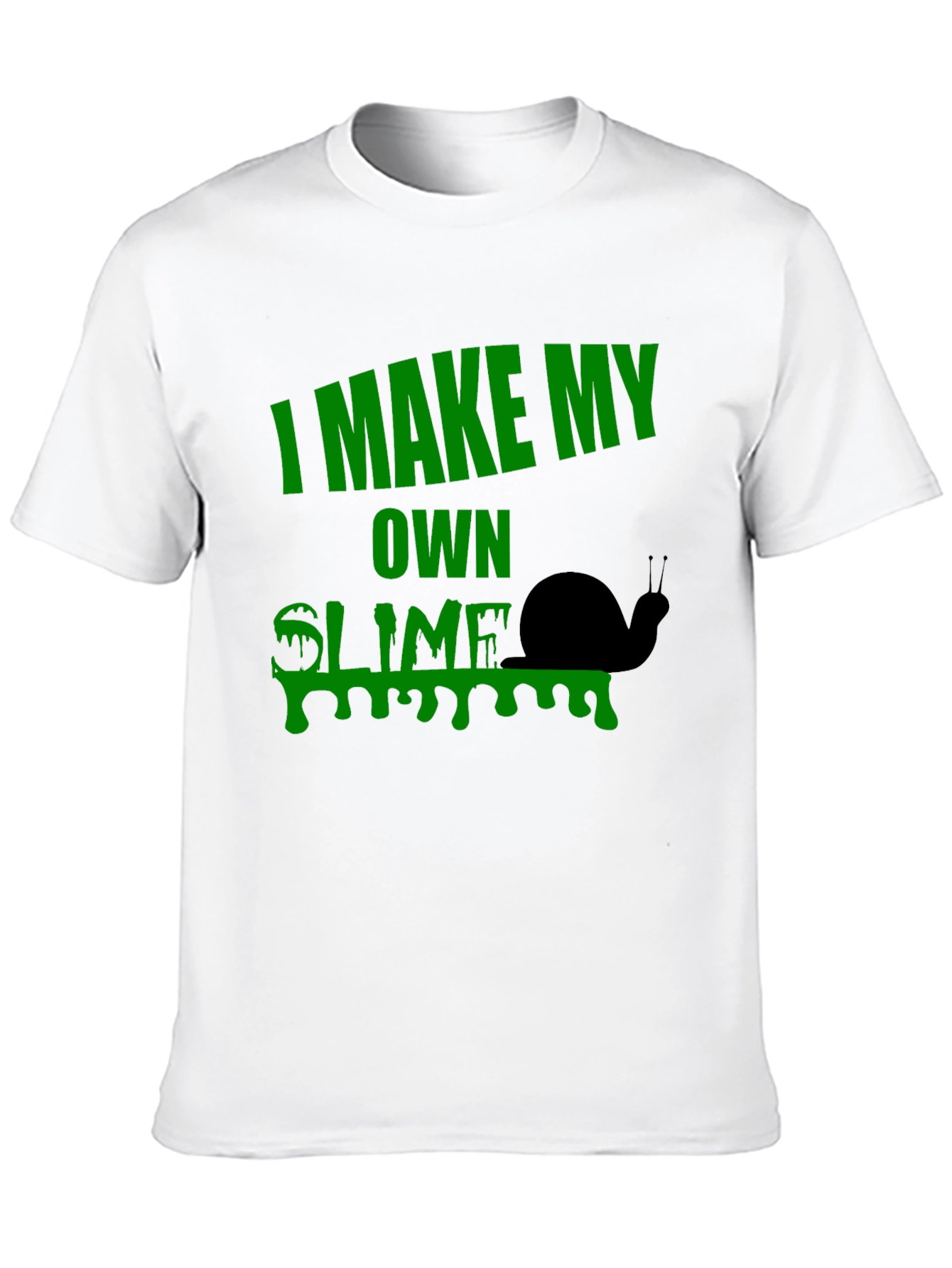 I Make My Own Slime T-Shirt