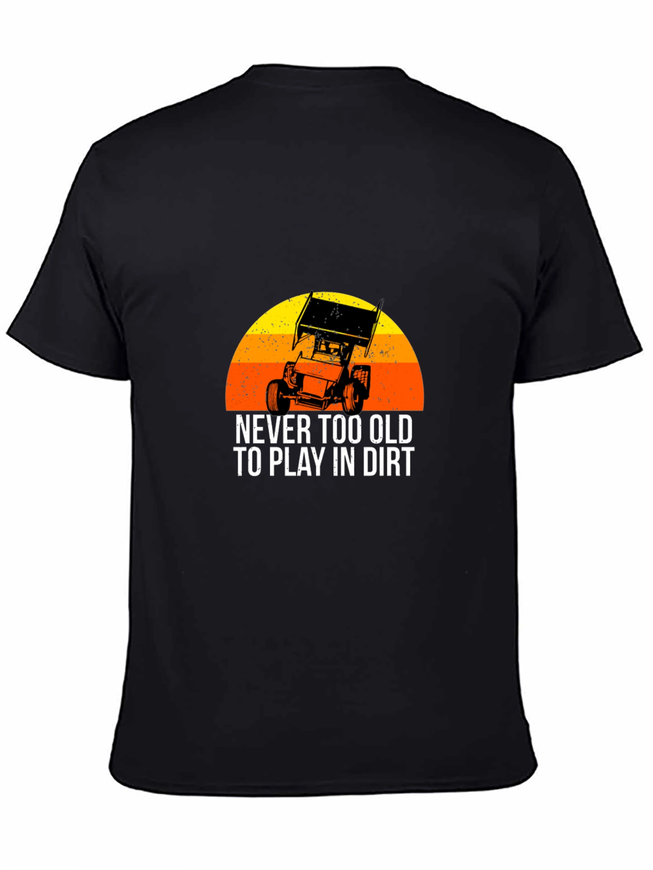 Dirt Track Racing T-Shirt - Never Too Old