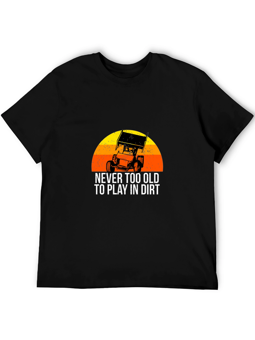 Dirt Track Racing T-Shirt - Never Too Old