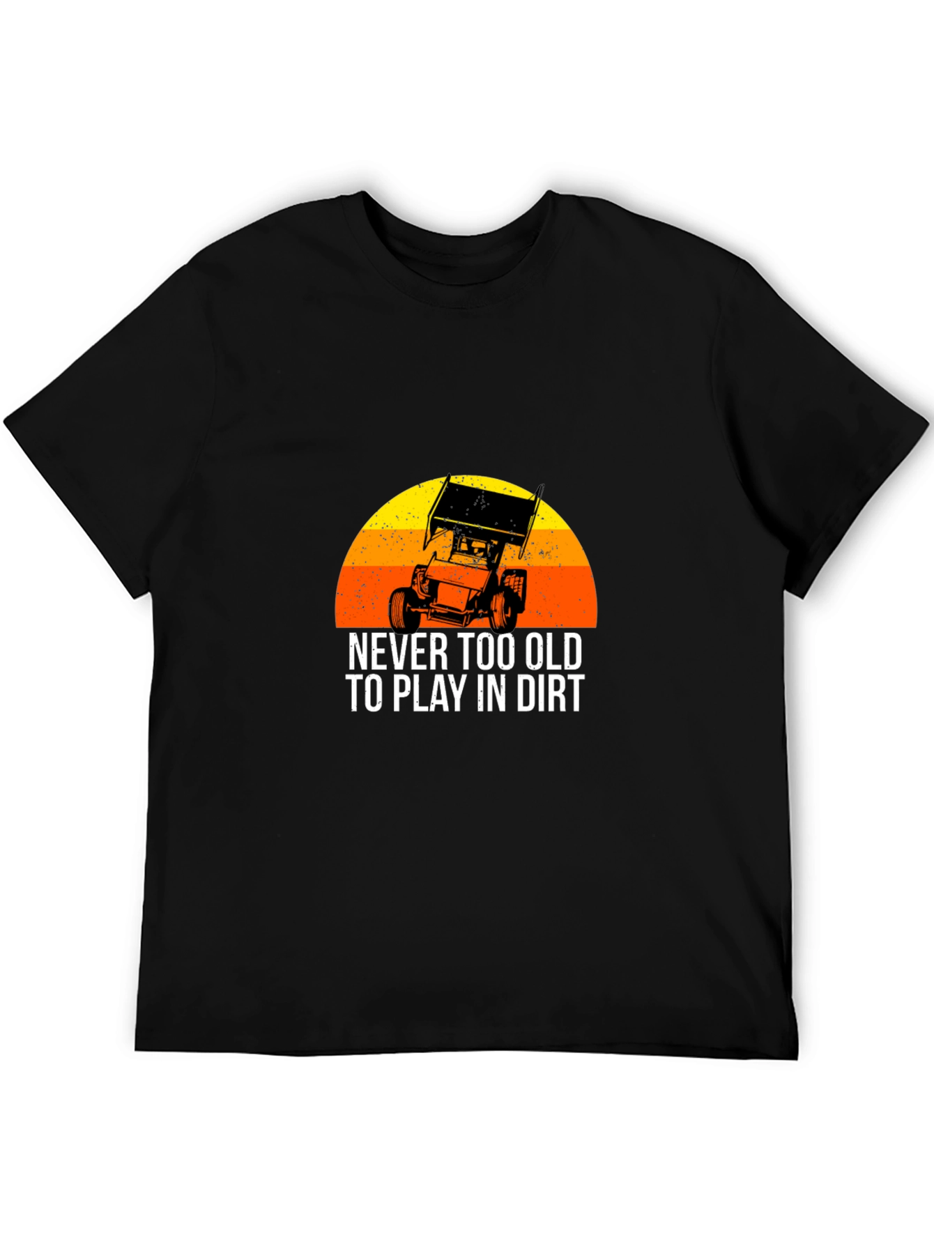 Dirt Track Racing T-Shirt - Never Too Old